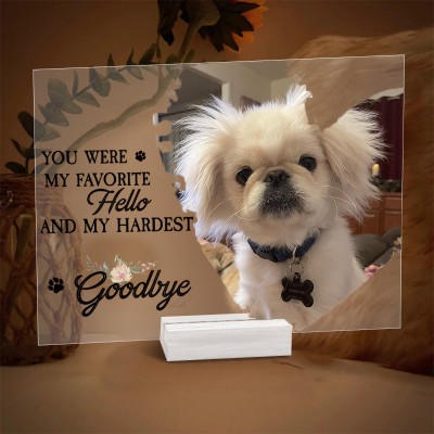 Custom Acrylic Photo Plaque You Were My Hardest Goodbye Memorial Gift for Pet Lovers