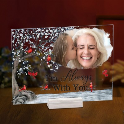 Custom Acrylic Photo Plaque I'm Always With You Memorial Gift for Parents