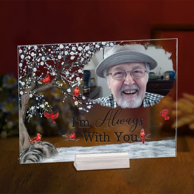 Custom Acrylic Photo Plaque I'm Always With You Memorial Gift for Parents